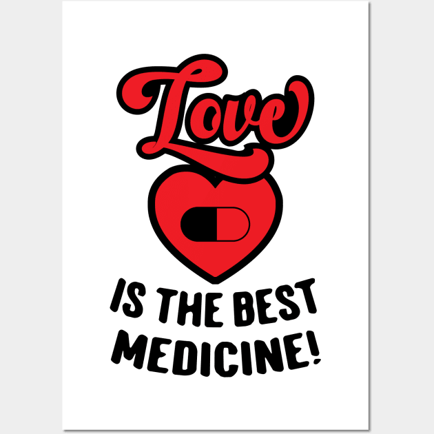 Love Is The Best Medicine Wall Art by Emma